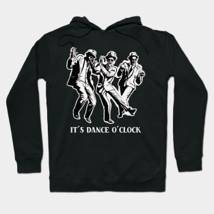 it´s dance o´clock Hoodie